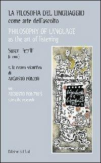La filosofia nel linguaggio come arte dell'ascolto  - Libro Edizioni Dal Sud 2007, Quaderni | Libraccio.it