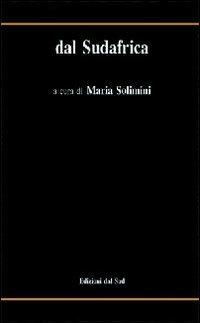 Dal Sudafrica  - Libro Edizioni Dal Sud 2006, Antropologia dell'alterità | Libraccio.it