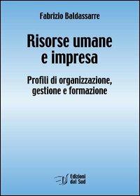 Risorse umane e impresa - Fabrizio Baldassarre - Libro Edizioni Dal Sud 2004, Itinerari di ricerca e formazione | Libraccio.it