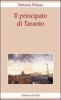 Il principato di Taranto - Stefania Peluso - Libro Edizioni Dal Sud 2004, Il canto dell'ulivo | Libraccio.it