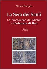 La sera dei santi - Nicola Partipilo - Libro Edizioni Dal Sud 2011, Quaderni | Libraccio.it