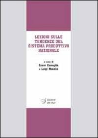 Lezioni sulle tendenze del sistema produttivo nazionale  - Libro Edizioni Dal Sud 2010, Quaderni | Libraccio.it