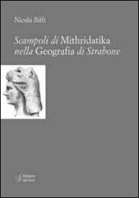 Scampoli di Mithridatika nella Geografia di Strabone - Nicola Biffi - Libro Edizioni Dal Sud 2010, Quaderni | Libraccio.it