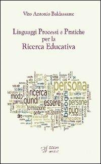 Linguaggi processi e pratiche per la ricerca educativa - Vito Antonio Baldassarre - Libro Edizioni Dal Sud 2012, Itinerari di ricerca e formazione | Libraccio.it