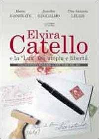 Elvira Catello e la «Lux» tra utopia e libertà. Una pacifista pugliese a New York nel '900 - M. Gianfrate, J. Guglielmo, Vito A. Leuzzi - Libro Edizioni Dal Sud 2011, Memoria | Libraccio.it