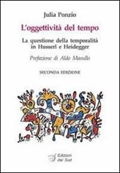 L' oggettività del tempo. La questione della temporalità in Husserl e Heidegger