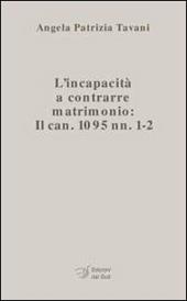 L' incapacità a contrarre matrimonio. Il can. 1095 nn. 1-2