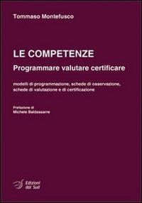 Le competenze. Programmare valutare certificare  - Libro Edizioni Dal Sud 2013, Itinerari di ricerca e formazione | Libraccio.it