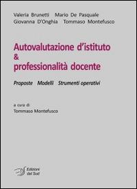 Autovalutazione d'istituto & professionalità docente. Prosposte modelli strumenti operativi  - Libro Edizioni Dal Sud 2014, Itinerari di ricerca e formazione | Libraccio.it