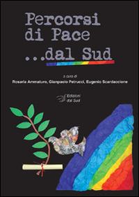 Percorsi di pace... dal sud  - Libro Edizioni Dal Sud 2014, Scuolacreativa | Libraccio.it