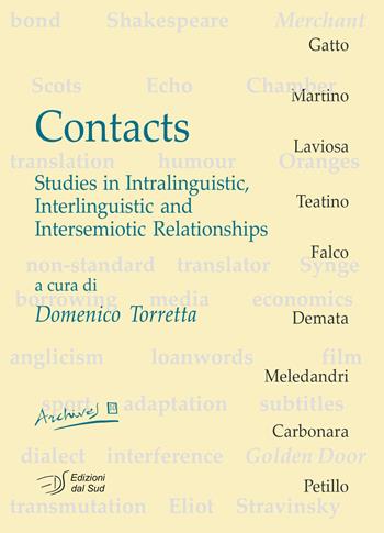 Contacts. Studies in intralinguistic, interlinguistic and intersemiotic relationships. Ediz. italiana e inglese  - Libro Edizioni Dal Sud 2014, Archives | Libraccio.it