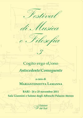 Festival di musica e filosofia. Vol. 3: Cogito ergo sUono.  - Libro Edizioni Dal Sud 2015, Quaderni | Libraccio.it