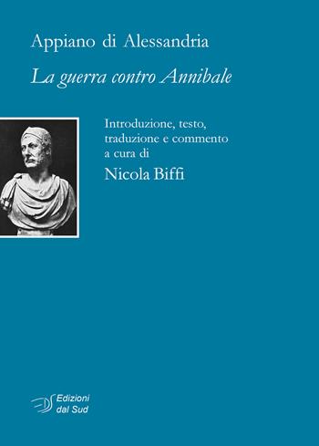La guerra contro Annibale - Appiano di Alessandria - Libro Edizioni Dal Sud 2015, Quaderni | Libraccio.it