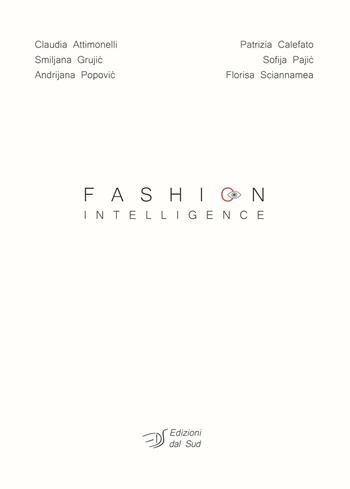 Fashion intelligence. Ediz. italiana  - Libro Edizioni Dal Sud 2016, Quaderni | Libraccio.it