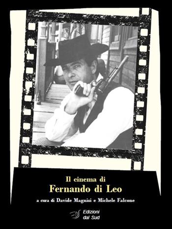 Il cinema di Fernando di Leo  - Libro Edizioni Dal Sud 2017, Percorsi di Teca | Libraccio.it