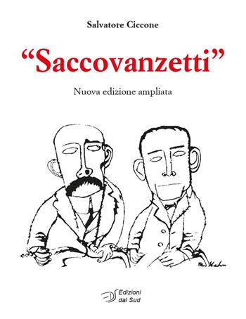 «Saccovanzetti». Nuova ediz. - Salvatore Ciccone - Libro Edizioni Dal Sud 2017, Percorsi di Teca | Libraccio.it
