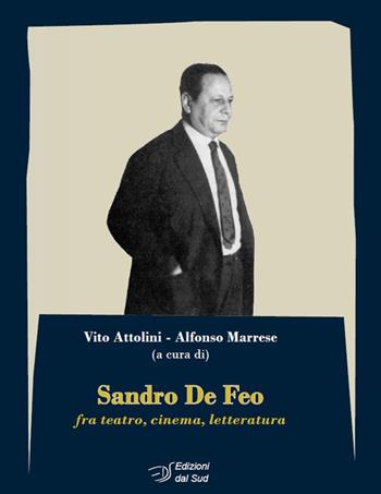 Sandro De Feo. Fra teatro, cinema, letteratura  - Libro Edizioni Dal Sud 2017, Percorsi di Teca | Libraccio.it