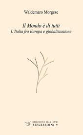 Il mondo è di tutti. L'Italia fra Europa e globalizzazione