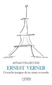 Ernest Verner. Cronache parigine di un artista scomodo