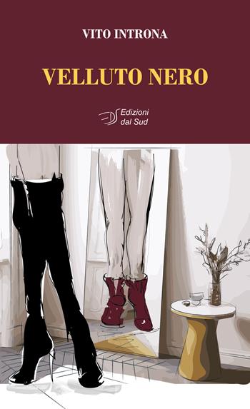 Velluto nero - Vito Introna - Libro Edizioni Dal Sud 2018, Narrativa | Libraccio.it