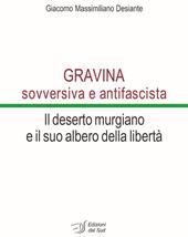 Gravina sovversiva e antifascista. Il deserto murgiano e il suo albero della libertà