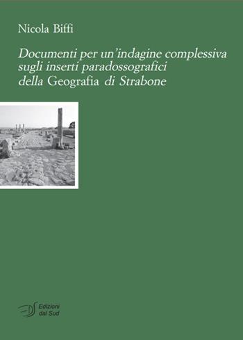 Documenti per un'indagine complessiva sugli inserti paradossografici della Geografia di Strabone - Nicola Biffi - Libro Edizioni Dal Sud 2019, Quaderni | Libraccio.it