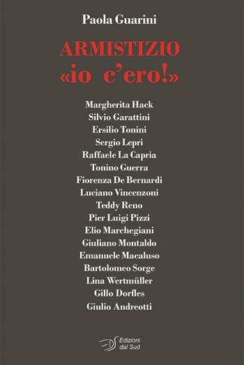 Armistizio «io c'ero!» - Paola Guarini - Libro Edizioni Dal Sud 2020, Memoria | Libraccio.it