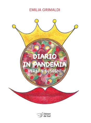 Diario in pandemia. Versi e disegni - Emilia Grimaldi - Libro Edizioni Dal Sud 2021, Poesia | Libraccio.it