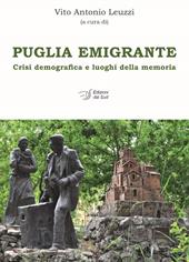 Puglia emigrante. Crisi demografica e luoghi della memoria