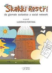 Skakki nostri. Da giornale scolastico a social network