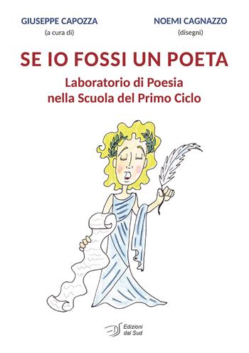 Se io fossi un poeta. Laboratorio di poesia nella Scuola del Primo Ciclo  - Libro Edizioni Dal Sud 2023, Scuolacreativa | Libraccio.it