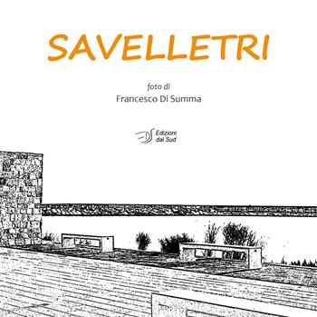 Savelletri - Francesco Di Summa - Libro Edizioni Dal Sud 2024 | Libraccio.it