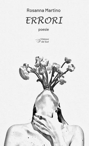 Errori - Rosanna Martino - Libro Edizioni Dal Sud 2024, Poesia | Libraccio.it