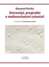 Stereotipi, pregiudizi e sedimentazioni coloniali