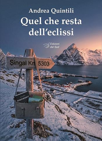 Quel che resta dell'eclissi - Andrea Quintili - Libro Edizioni Dal Sud 2026, Narrativa | Libraccio.it