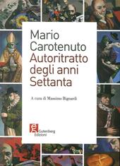 Mario Carotenuto. Autoritratto degli anni Settanta