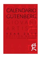 Calendario Gutenberg 2018. Giovani Artisti. Ediz. illustrata