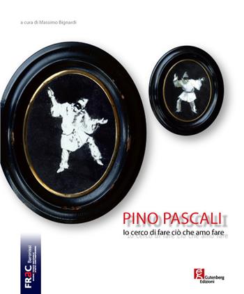 Pino Pascali. Io cerco di fare ciò che amo fare. Ediz. illustrata  - Libro Gutenberg Edizioni 2019, Quaderni del Fondo Regionale d'Arte Contemporanea | Libraccio.it