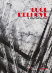 Luce Delhove. La donazione al FRaC