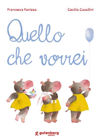 Quello che vorrei. Ediz. a colori - Francesca Fanizza - Libro Gutenberg Edizioni 2023 | Libraccio.it