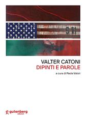 Valter Catoni. Dipinti e parole