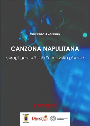 Canzona napulitana. Spiragli geo-artistici d'una civiltà glocale. Nuova ediz. - Vincenzo Aversano - Libro Gutenberg Edizioni 2023 | Libraccio.it