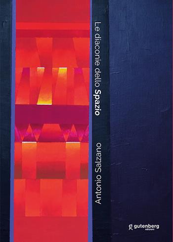 Le diaconie dello spazio. Opere di Antonio Salzano  - Libro Gutenberg Edizioni 2024 | Libraccio.it