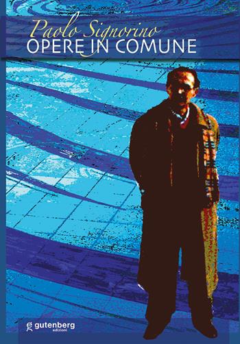 Paolo Signorino. Opere in Comune  - Libro Gutenberg Edizioni 2025 | Libraccio.it