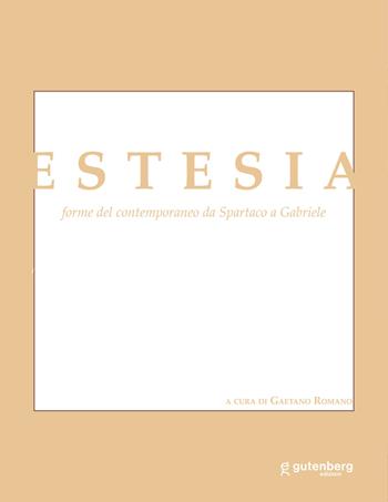 Estesia. Forme del contemporaneo da Spartaco a Gabriele  - Libro Gutenberg Edizioni 2026 | Libraccio.it