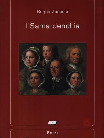 I Samardenchia - Sergio Zuccolo - Libro Casa Editrice Pagine 2010 | Libraccio.it