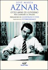 Otto anni di governo per cambiare la Spagna