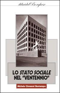 Lo stato sociale nel «Ventennio» - Michele G. Bontempo - Libro Pagine 2010 | Libraccio.it