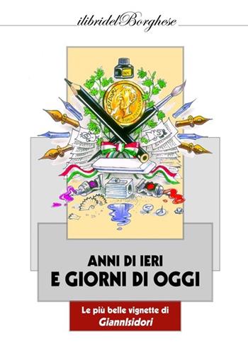 Anni di ieri e giorni di oggi - Gianni Isidori - Libro Casa Editrice Pagine 2013 | Libraccio.it