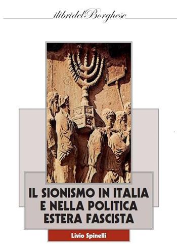 Il sionismo in Italia e nella politica estera fascista - Livio Spinelli - Libro Pagine 2014 | Libraccio.it